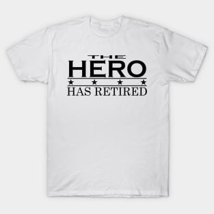 THE HERO HAS RETIRED t-shirt sweater hoodie samsung iphone case coffee mug tablet case tee birthday gifts T-Shirt